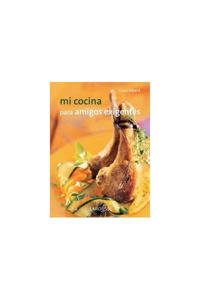 MI COCINA PARA AMIGOS EXIGENTES
